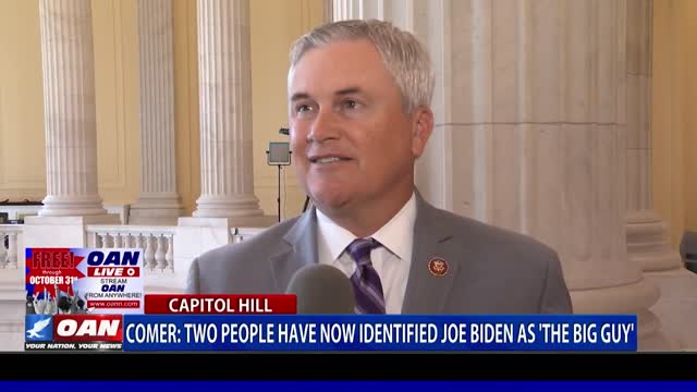 Rep. Comer: 2 people have now identified Joe Biden as 'the big guy'