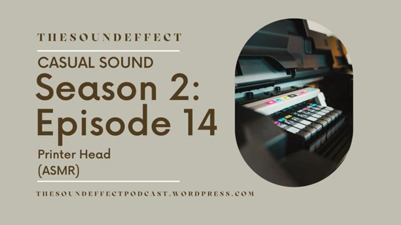 Casual Sound | Season 2: Episode 14 | Printer Head (ASMR) #asmr #asmrsounds