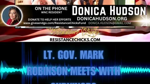 Pt. 1 Donica Hudson Reports to Resistance Chicks - Lt. Gov. Mark Robinson Meets with Survivors