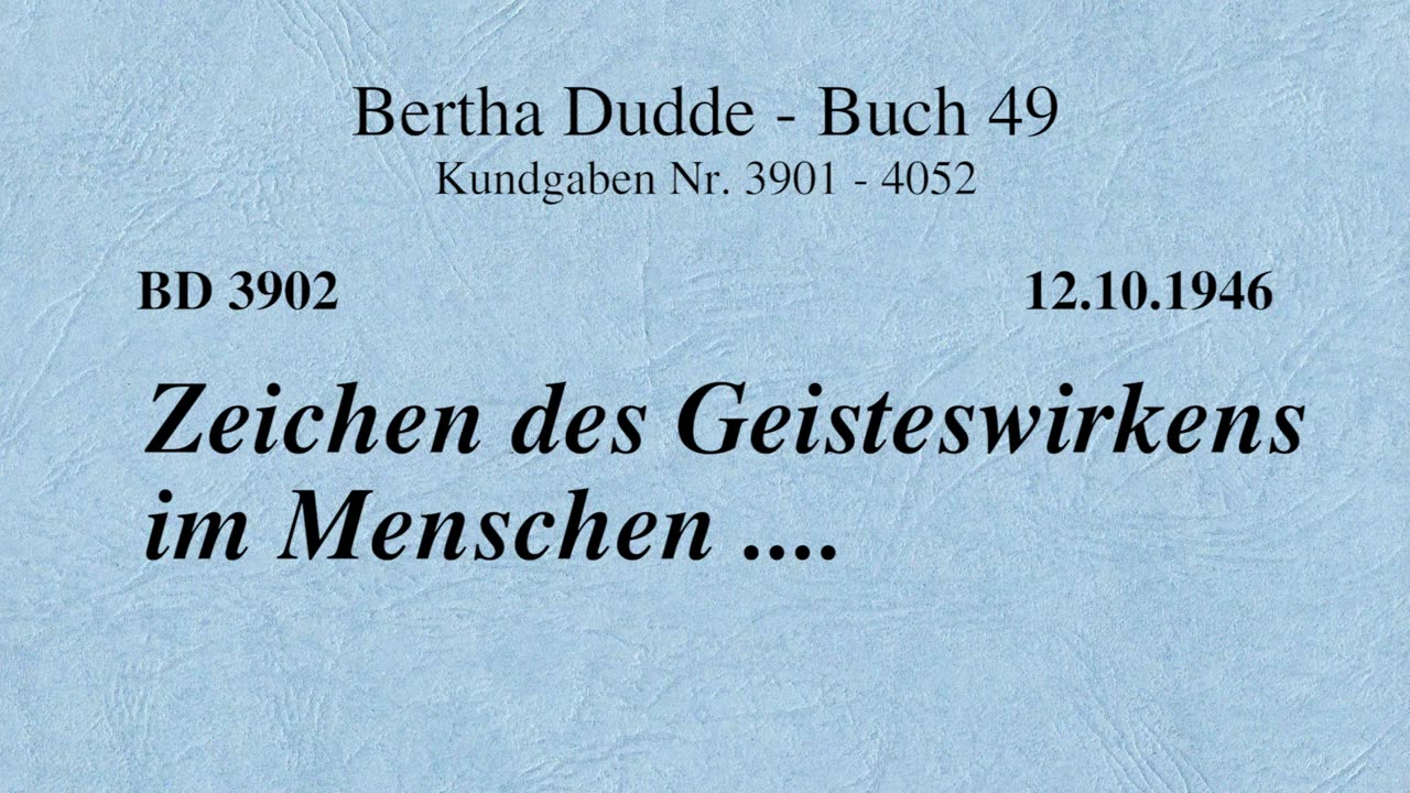 BD 3902 - ZEICHEN DES GEISTESWIRKENS IM MENSCHEN ....