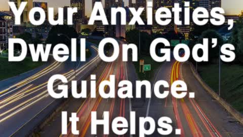 Don't Dwell On Your Anxieties