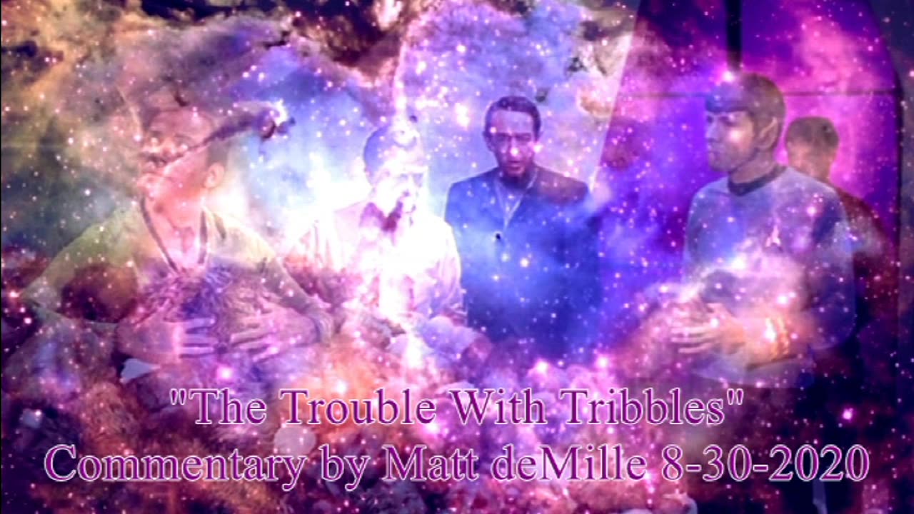 Matt deMille Star Trek Commentary: The Trouble With Tribbles