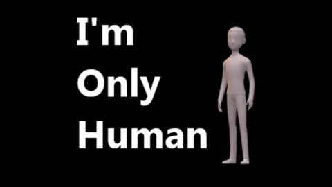 I'm Only Human