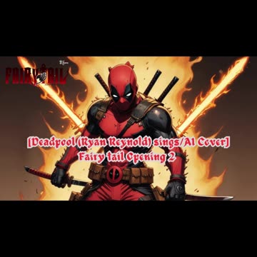 [Deadpool sings/AI Cover] Fairy tail Opening 21 EDGE of LIFE - Believe In Myself