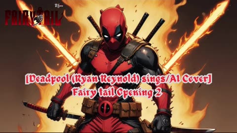 [Deadpool sings/AI Cover] Fairy tail Opening 21 EDGE of LIFE - Believe In Myself