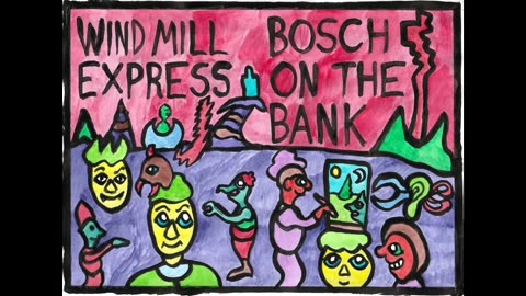 Windmill Express - Bosch On The Bank