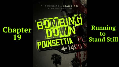 Bombing Down Poinsettia Chapter 19 'Running to Stand Still' (podcast audio version)