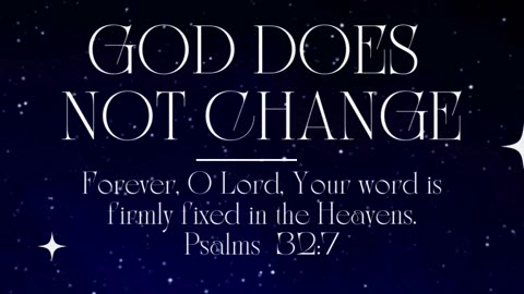 Do you believe that God & His word is never changing?