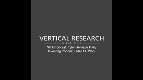 VRA Podcast: Tyler Herriage Daily Investing Podcast - Mar 14, 2022