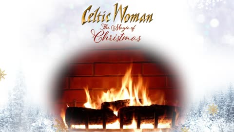 Celtic Woman - Dia Do Bheatha - Official Holiday Yule Log