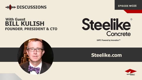 Discussion with Bill Kulish | Steelike Concrete | UHPC