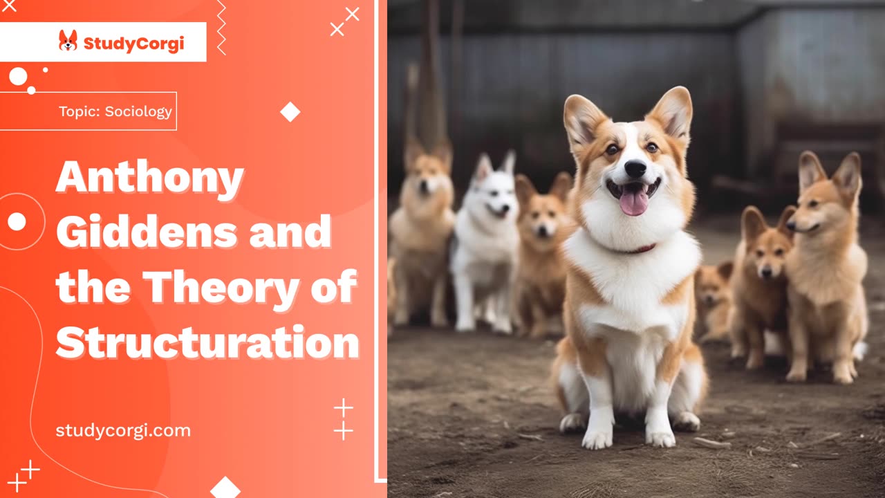 Anthony Giddens and the Theory of Structuration - Research Paper Example