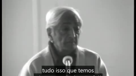 Quem criou e continua criando tudo isto? - Jiddu Krishnamurti