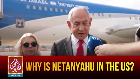 Why Is Netanyahu In The US? | Aljazair News