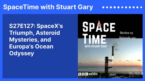 S27E127: SpaceX's Triumph, Asteroid Mysteries, and Europa's Ocean Odyssey