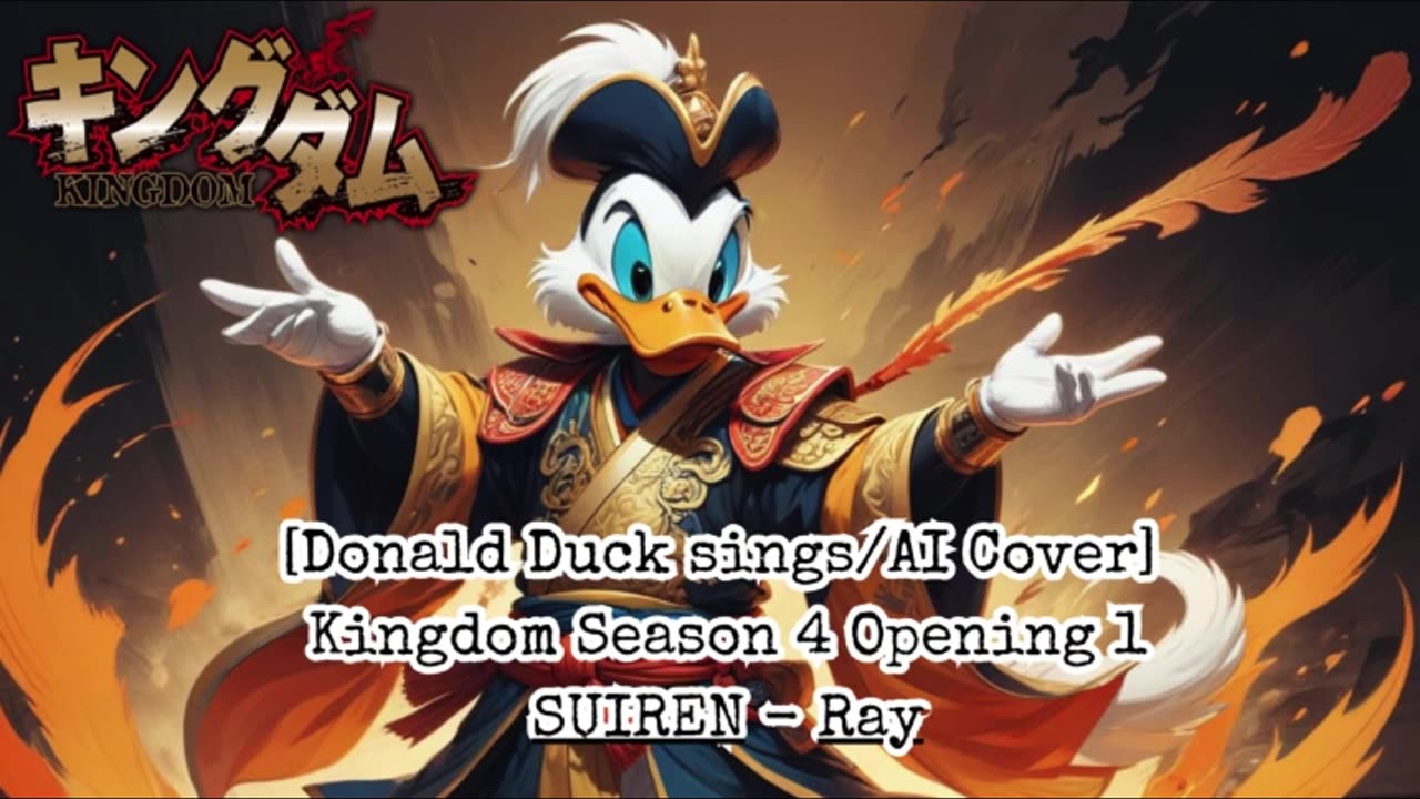 [Donald Duck sings/AI Cover] Kingdom Season 4 Opening 1 SUIREN - Ray