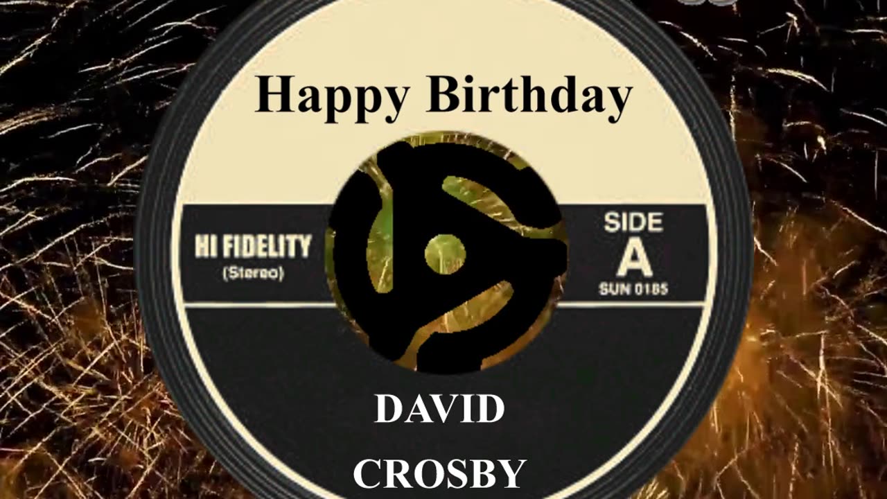 HAPPY BIRTHDAY DAVID CROSBY