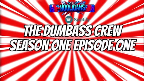 The Dumbass Crew - Season 1, Episode 1, “The Craziest Cast”