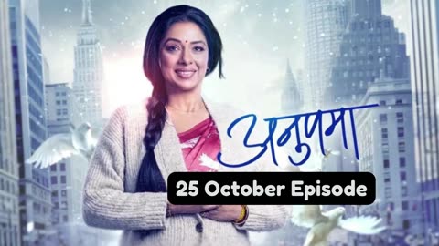 Anupama 25th October 2024 Episode | Anupama Today NEW PROMO