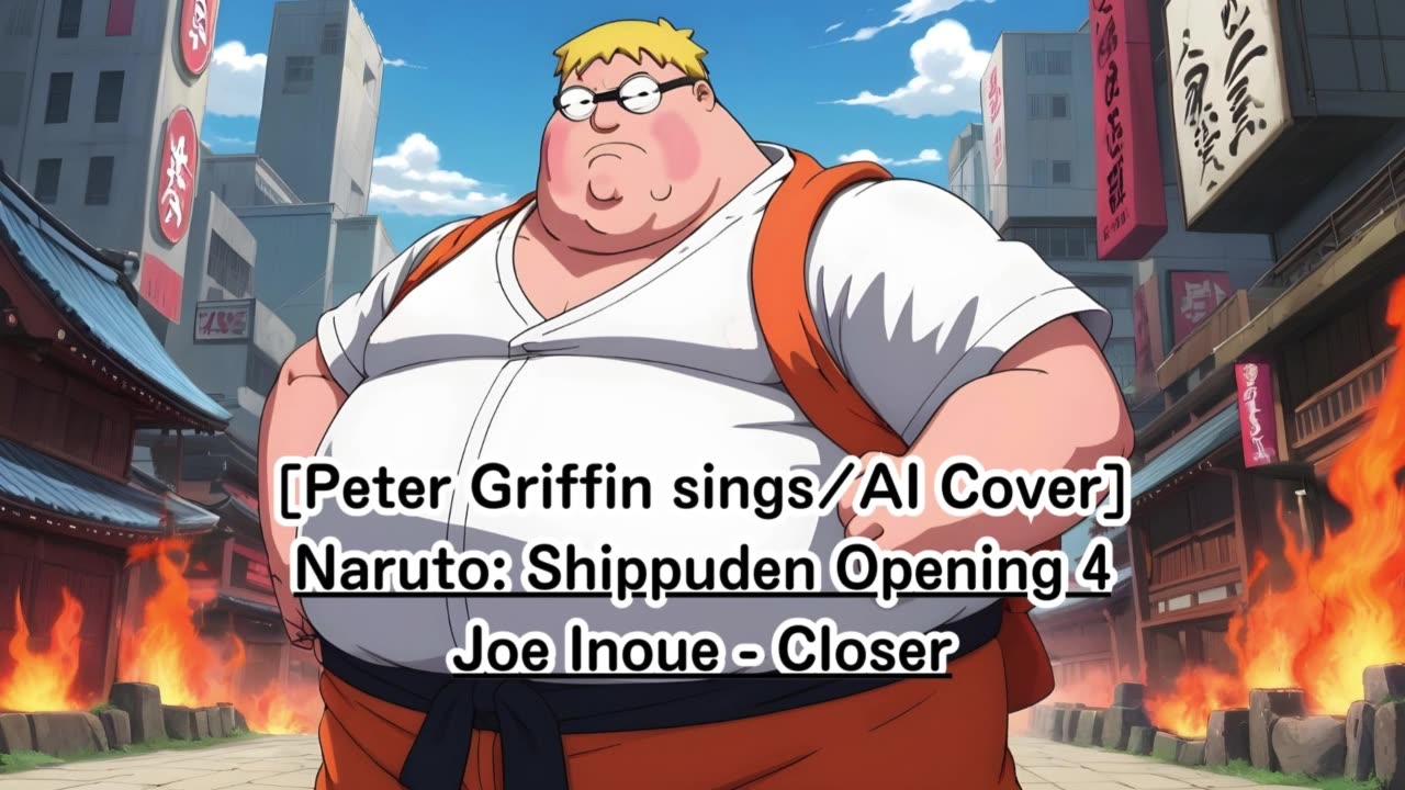 [Peter Griffin sings/AI Cover] Naruto: Shippuden Opening 4 Joe Inoue - Closer