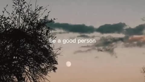 be a good person