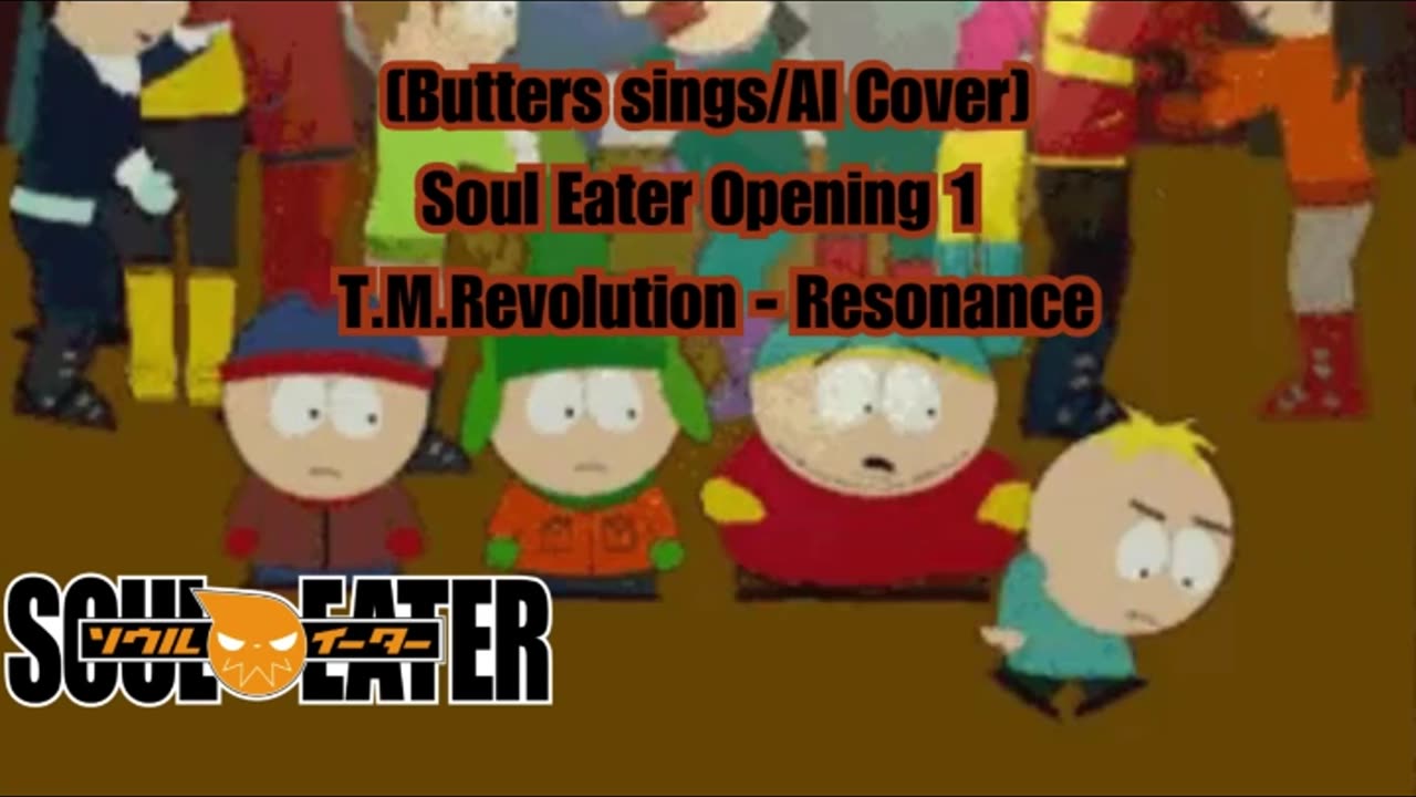 [Butters sings/AI Cover] Soul Eater Opening 1 T.M.Revolution - Resonance