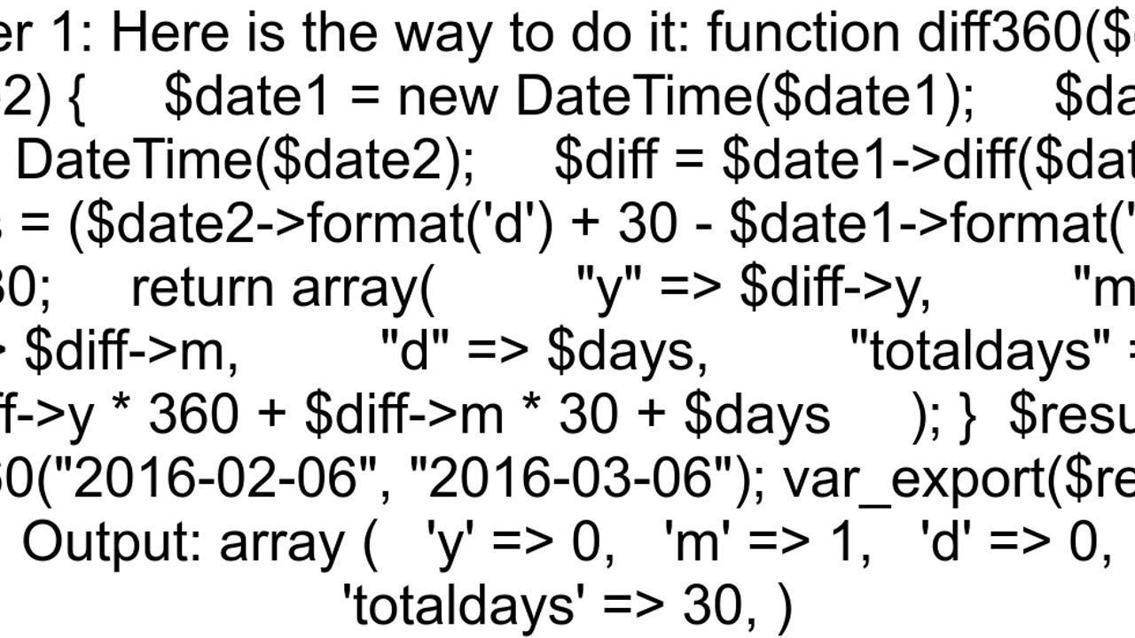How to get the difference between two dates with 360 daysyear 30 daysmonth format