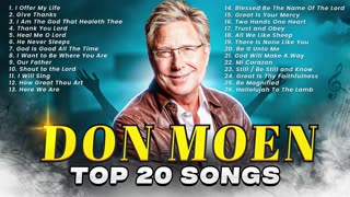 Top 20 Sunday Worship Songs by Don Moen ✝️