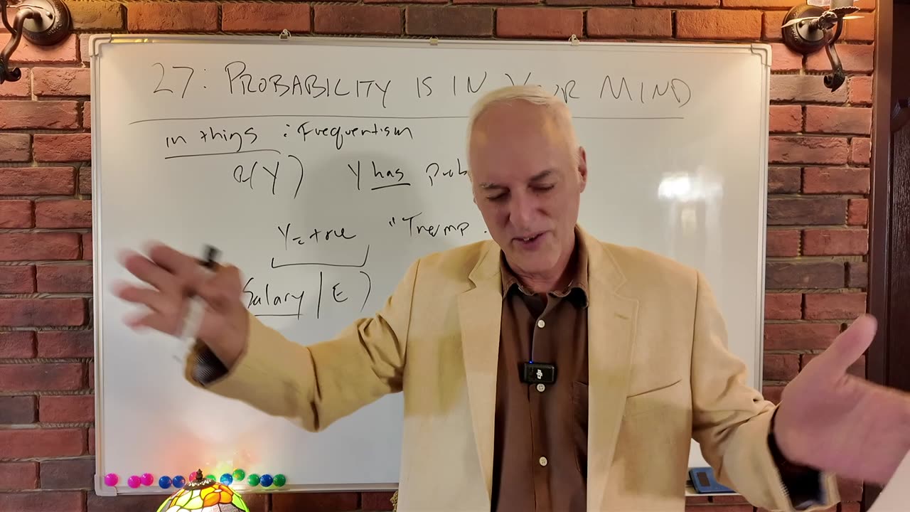 Class 27: Probability Is In Your Mind