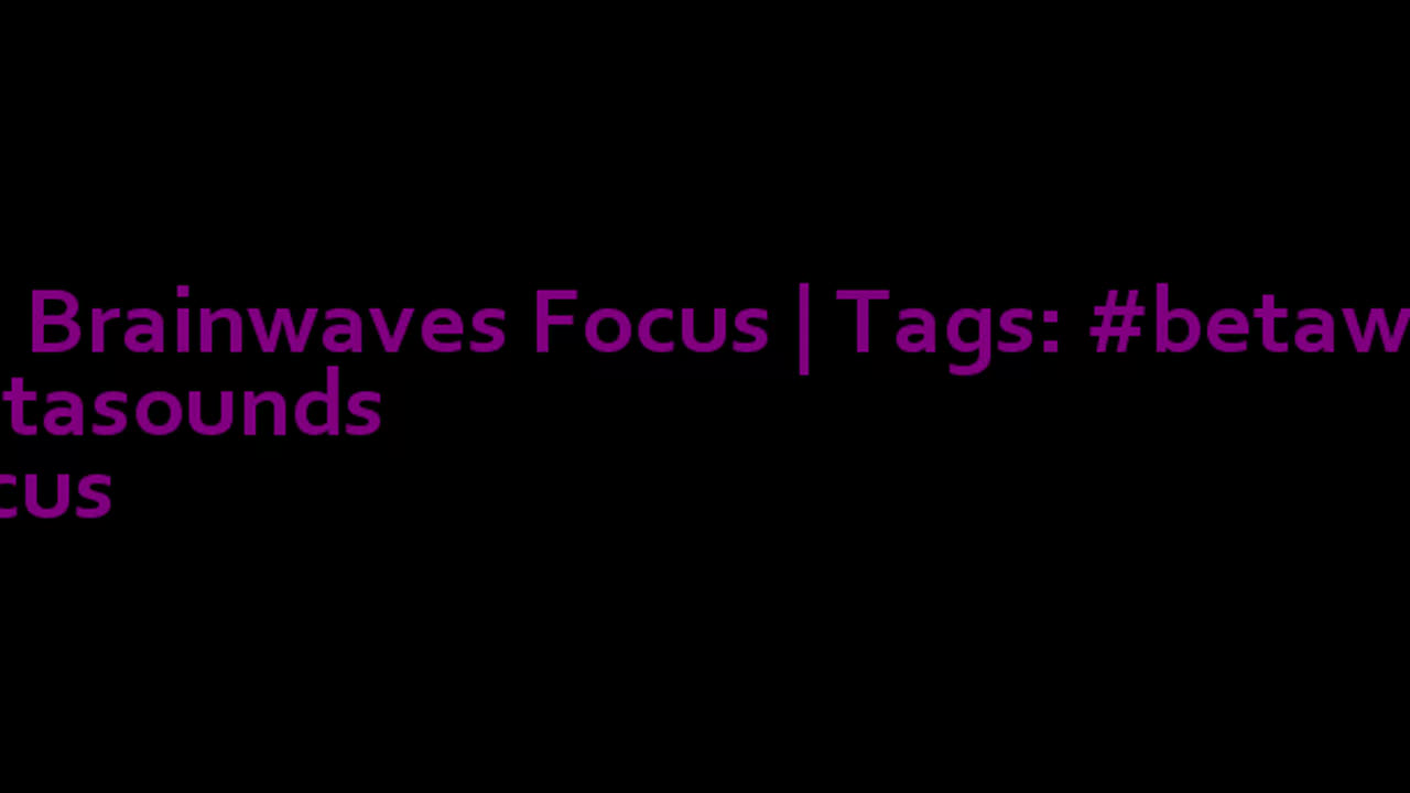 beta_brainwaves_focus_20Hz__betawaves_ _Betasounds_ _focus_1711454179209078