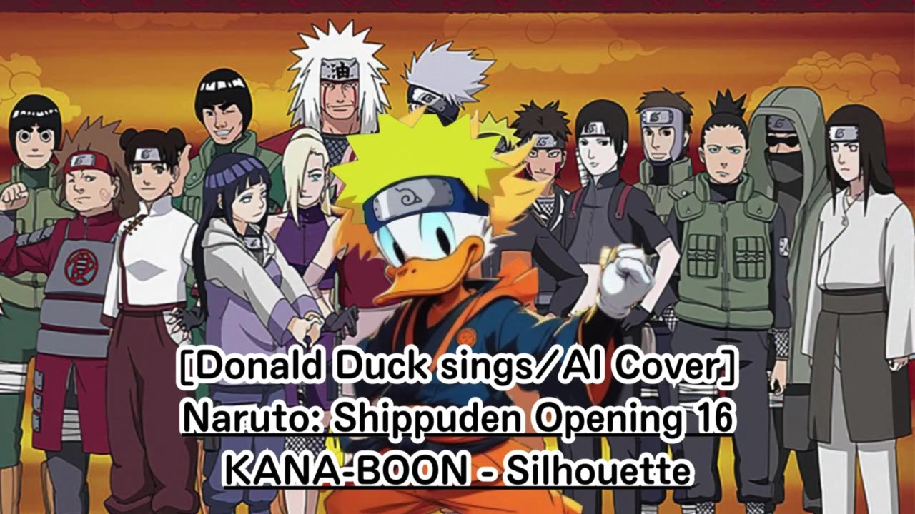 [Donald Duck sings/AI Cover] Naruto: Shippuden Opening 16 KANA-BOON - Silhouette