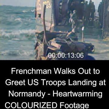 Frenchman Walks Out to Greet US Troops Landing at Normandy - Heartwarming COLOURIZED Footage 🇫🇷🇺🇸🎥