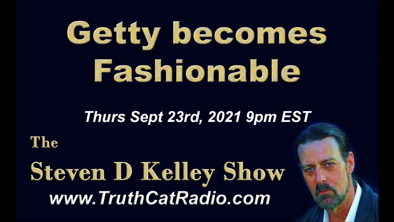 OccupyTheGetty Becomes Fashionable. The Steven D Kelley Show Sept-23-2021