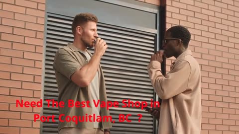 Vape Street : #1 Vape Shop in Port Coquitlam, BC | V3B 3N5