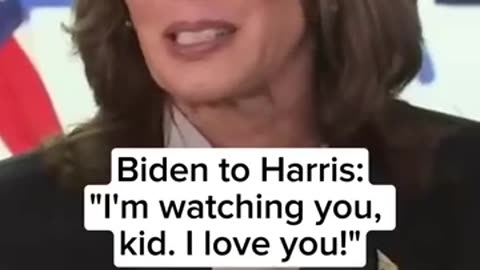 Biden to Harris: "I'm watching you,kid.I love you!"