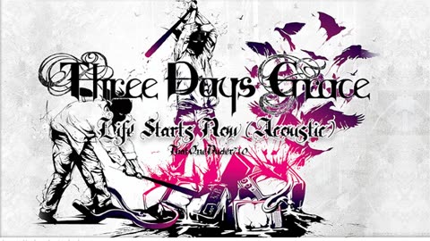 Three Days Grace - Life Starts Now (Acoustic Version)