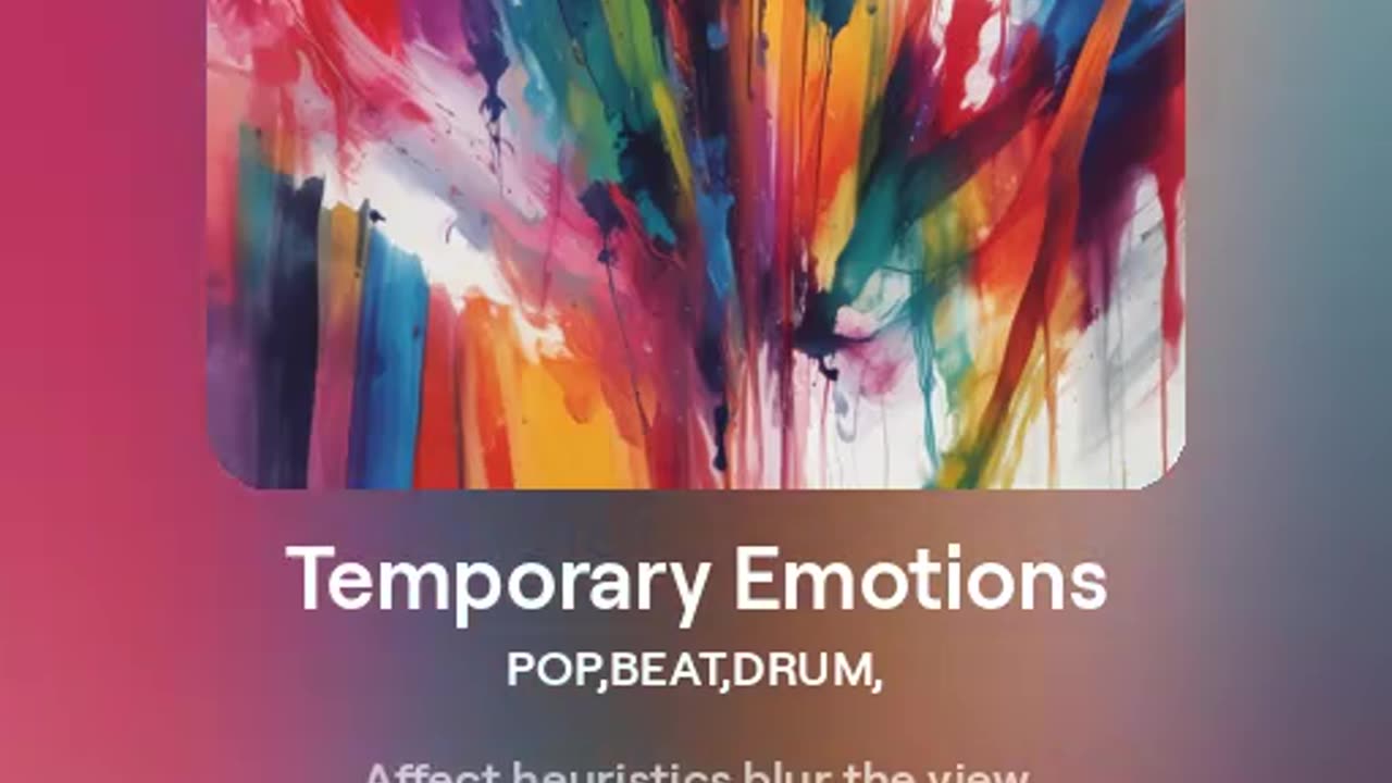 Temporary Emotions