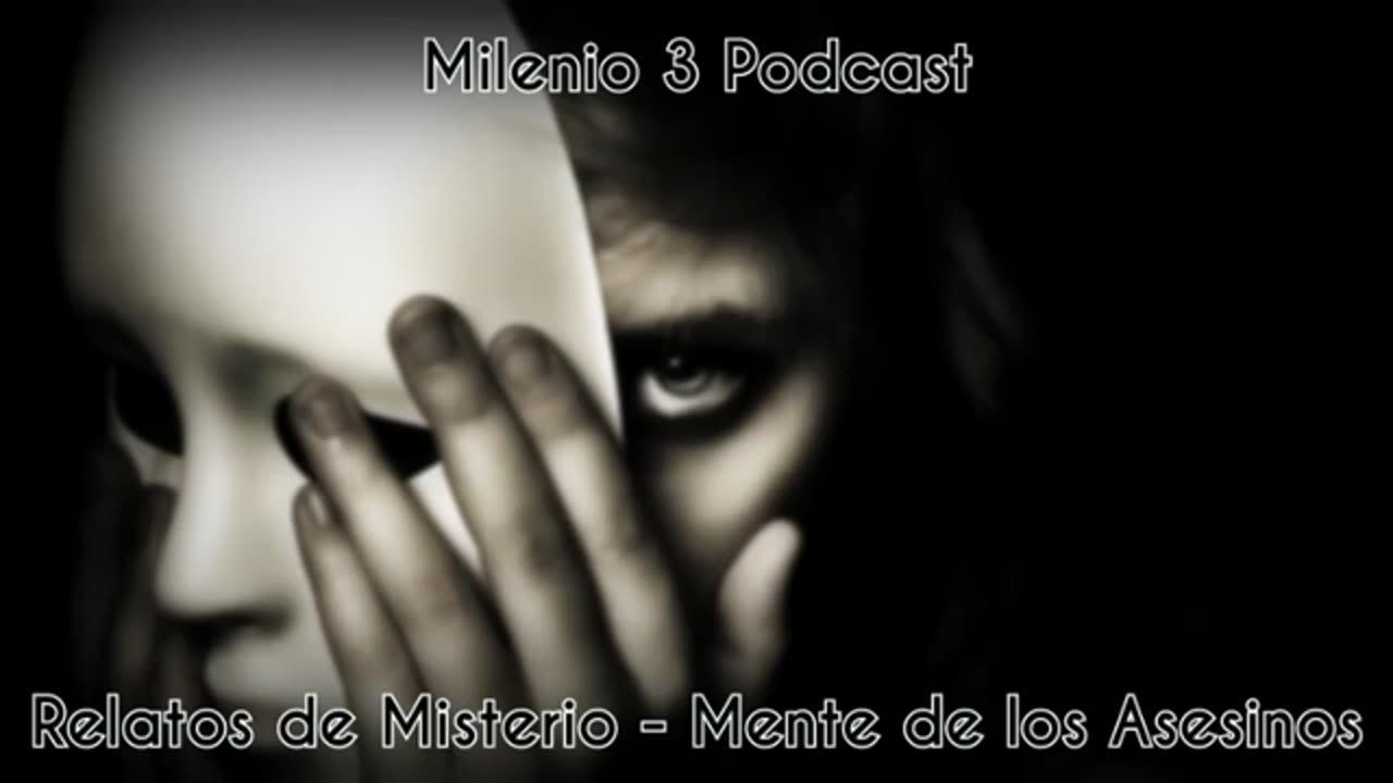 Relatos de misterio - Mente de los Asesinos - Milenio 3 Podcast