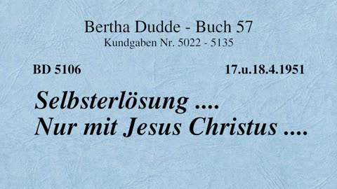 BD 5106 - SELBSTERLÖSUNG .... NUR MIT JESUS CHRISTUS ....