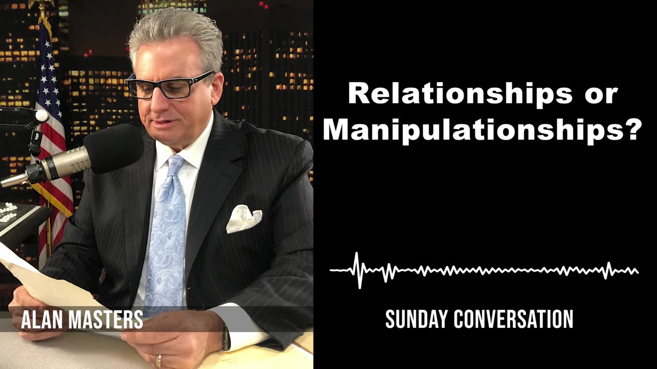 “Relationships or Manipulationships?” | Sunday Conversation 6/16/2024