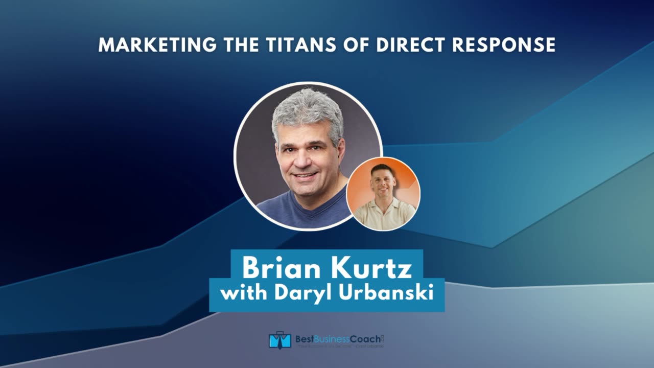 Marketing The Titans Of Direct Response with Brian Kurtz