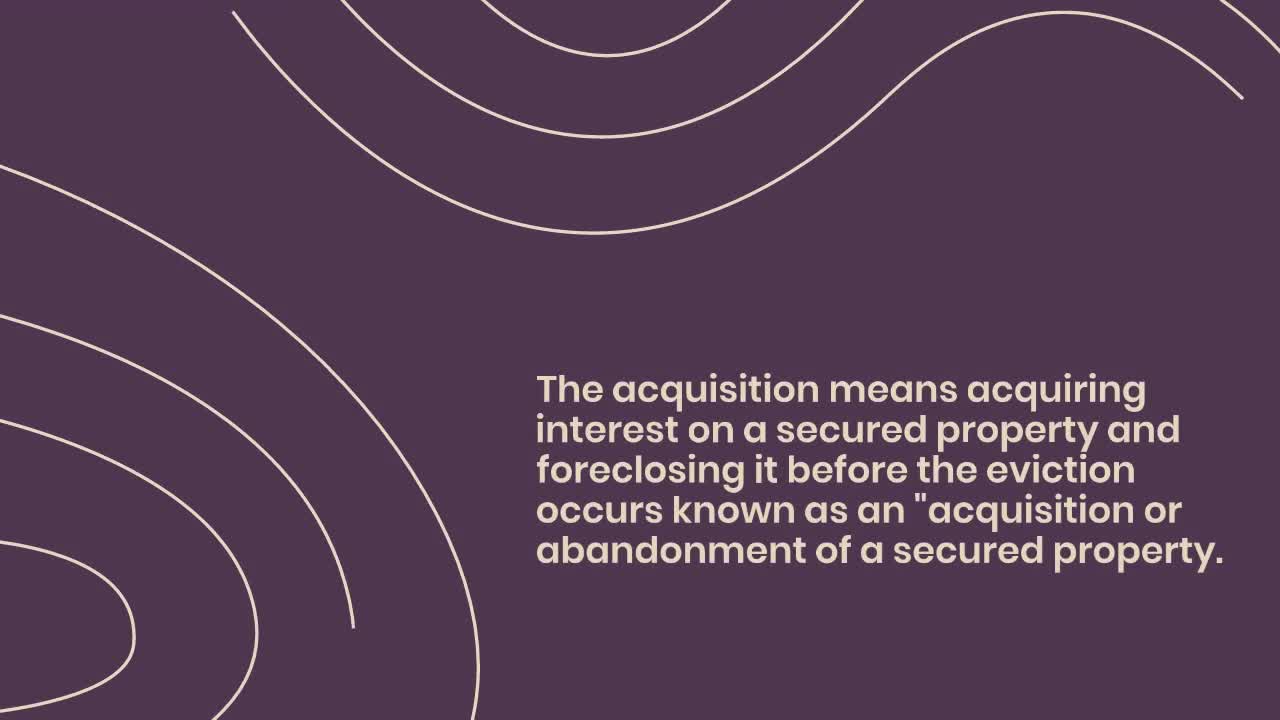 What Does Acquisition Or Abandonment Of Secured Property Mean?