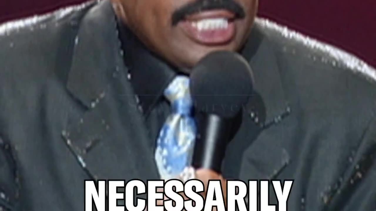 Steve Harvey Mean you gots