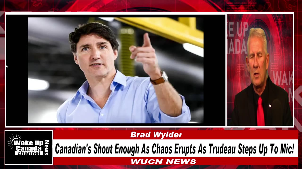 WUCN-Epi#238-Canadian's Shout Enough As Chaos Erupts As Trudeau Steps Up To Mic!