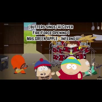 [Butters sings/AI Cover] Fire Force Season 1 Opening 1 Mrs.GREEN APPLE - Inferno (インフェルノ)