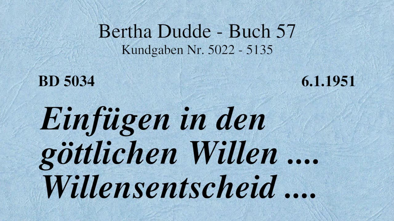 BD 5034 - EINFÜGEN IN DEN GÖTTLICHEN WILLEN .... WILLENSENTSCHEID ....