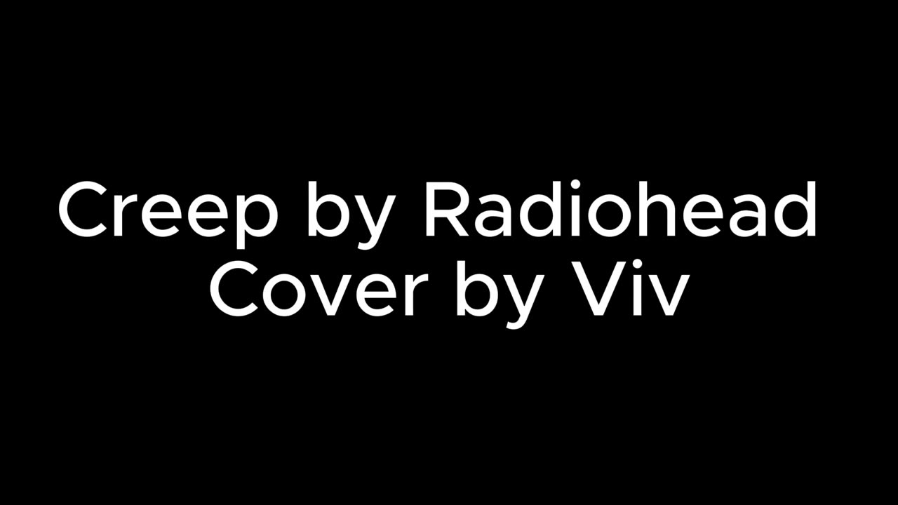 Creep By Radiohead Cover