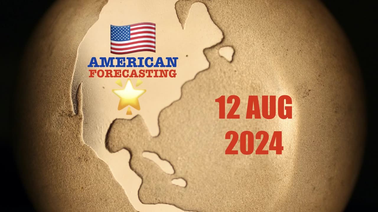 American Forecasting Update, 12 August 2024