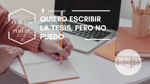 Quiero escribir la tesis, pero no puedo