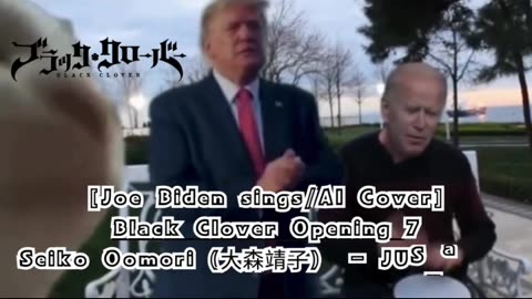 [Joe Biden sings/AI Cover] Black Clover Opening 7 Seiko Oomori - JUSTadICE